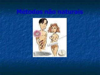 Métodos não naturais 