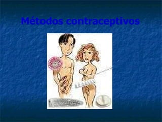 Métodos contraceptivos 