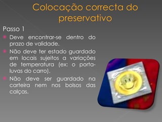 Passo 1 Deve encontrar-se dentro do prazo de validade. Não deve ter estado guardado em locais sujeitos a variações de temperatura (ex: o porta-luvas do carro). Não deve ser guardado na carteira nem nos bolsos das calças. 