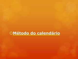 Método do calendário
 