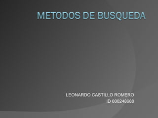 LEONARDO CASTILLO ROMERO
               ID 000248688
 