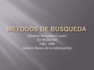 Jeferson Balaguera Castro
          ID 000267545
           NRC 1008
Gestión Básica de la Información
 