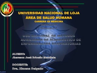 UNIVERSIDAD NACIONAL DE LOJA
ÁREA DE SALUD HUMANA
CARRERA DE MEDICINA
 