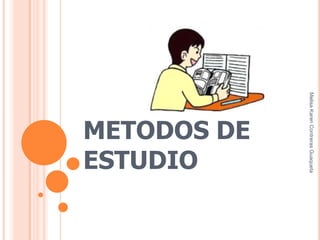 METODOS DE ESTUDIO Melisa Karen Contreras Guaqueta 