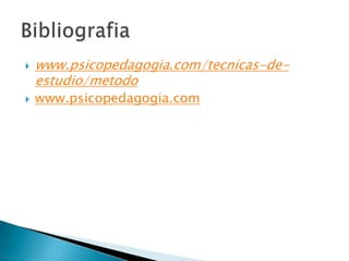 www.psicopedagogia.com/tecnicas-de-estudio/metodowww.psicopedagogia.comBibliografia