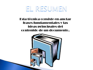  LOS CINCO SENTIDOS EN PERFECTO ESTADOTECNICAS DE ESTUDIOEL SUBRAYADO	                 EL MENTEFACTO                                       EL RESUMEN                                                      MAPA CONCEPTUAL