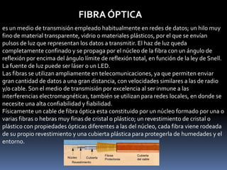 Tipos de cable coaxialHay dos tipos de cable coaxial:Cable fino (Thinnet). Cable grueso (Thicknet). El tipo de cable coaxial más apropiado depende de 1as necesidades de la red en particular.Consideraciones sobre el cable coaxialEn la actualidad es difícil que tenga que tomar una decisión sobre cable coaxial, no obstante, considere las siguientes características del cable coaxial.Utilice el cable coaxial si necesita un medio que pueda:Transmitir voz, vídeo y datos. Transmitir datos a distancias mayores de lo que es posible con un cableado menos caro Ofrecer una tecnología familiar con una seguridad de los datos aceptable. 