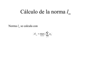 Cálculo de la norma  l  Norma  l   se calcula con 