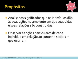 Tipos de instrumentos para entrevistas (2)Entrevista não estruturadaO processo busca revelar a base subjetiva dos assuntos tratados. Seu caráter aberto desafia as percepções do pesquisador quando o entrevistado responde às perguntas dentro de sua própria estrura de referência  (exemplos: entrevistas biográficas, história oral, história de vida)QualiMAY, Tim. Pesquisa social : questões, métodos e processos.   3. ed.   Porto Alegre: Artmed, 2004.