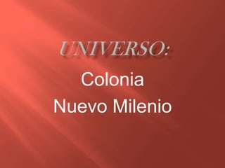 Colonia
Nuevo Milenio
 