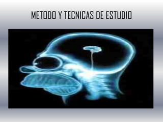 METODO Y TECNICAS DE ESTUDIO  