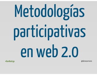 Metodologías Participativas en la web 2.0