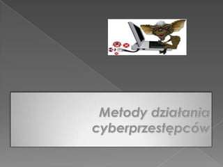 Metody działania cyberprzestępców