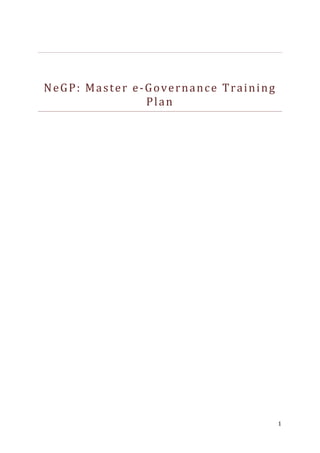 NeGP: Master e-Governance Training
Plan

1

 