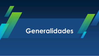 Generalidades
 