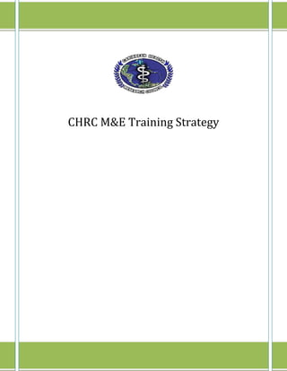 CHRC M&E Training Strategy
 