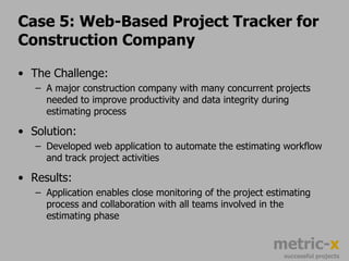 Thank youThank you for your interestwww.metricx.comsales@metricx.com