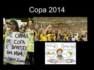 Copa 2014 
 