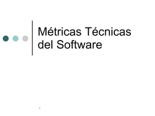 M é tricas Técnicas del Software 