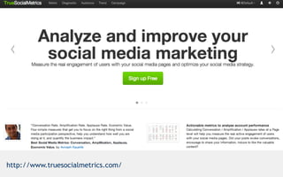 http://www.truesocialmetrics.com/
 