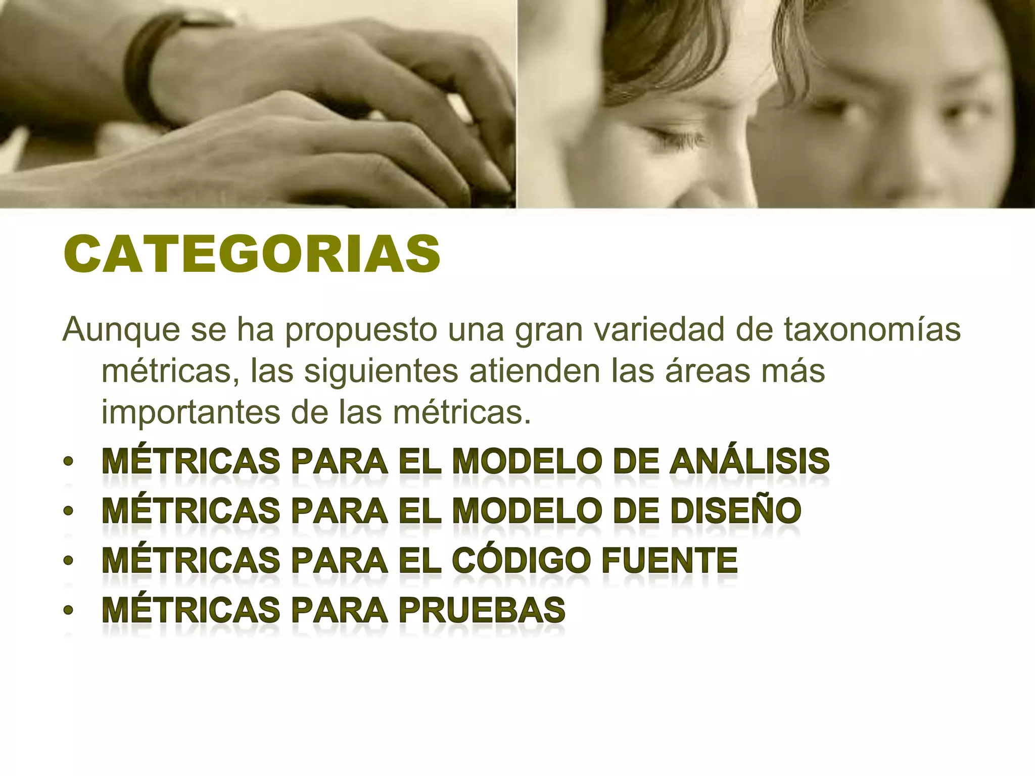 USO DE LAS MÉTRICASCapacidad para ser entendidoCapacidad del producto software que permite al usuario entender si el software es adecuado y cómo puede ser usado para unas tareas o condiciones de uso particulares.Capacidad para ser aprendidoCapacidad del producto software que permite al usuario aprender sobre su aplicación.Capacidad para ser operadoCapacidad del producto software que permite al usuario operarlo y controlarlo.