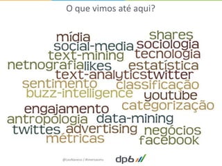 O que vimos até aqui?




@LeoNaressi / #imersaoms
 