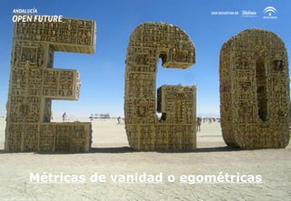 Métricas de vanidad o egométricas 
Fuente: laurakimpton.com 
 