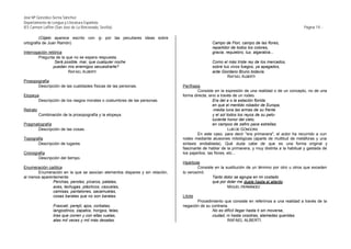 José Mª González-Serna Sánchez
Departamento de Lengua y Literatura Española
IES Carmen Laffón (San José de La Rinconada, Sevilla)                                                                                          Página 19.-

         (Cójelo aparece escrito con -j- por las peculiares ideas sobre
ortografía de Juan Ramón)                                                                    Campo de Fiori, campo de las flores,
                                                                                             repartidor de todos los colores,
Interrogación retórica                                                                       gracia, requiebro, luz, algarabía...
        Pregunta de la que no se espera respuesta.
                  Será posible, mar, que cualquier noche                                     Como el más triste rey de los mercados,
                 puedan mis enemigos secuestrarte?                                           sobre tus vivos fuegos, ya apagados,
                         RAFAEL ALBERTI                                                      arde Giordano Bruno todavía.
                                                                                                     RAFAEL ALBERTI
Prosopografía
       Descripción de las cualidades físicas de las personas.                Perífrasis
                                                                                     Consiste en la expresión de una realidad o de un concepto, no de una
Etopeya                                                                      forma directa, sino a través de un rodeo.
       Descripción de los rasgos morales o costumbres de las personas.                         Era del a o la estación florida
                                                                                               en que el mentido robador de Europa,
Retrato                                                                                        -media luna las armas de su frente
          Combinación de la prosopografía y la etopeya.                                        y el sol todos los rayos de su pelo-
                                                                                               luciente honor del cielo,
Pragmatografía                                                                                 en campos de zafiro pace estrellas.
      Descripción de las cosas.                                                                          LUIS DE GÓNGORA
                                                                                     En este caso, para decir "era primavera", el autor ha recurrido a cun
Topografía                                                                   rodeo mediante alusiones mitológicas (aparte de multitud de metáforas y una
       Descripción de lugares.                                               sintaxis endiablada). Qué duda cabe de que es una forma original y
                                                                             fascinante de hablar de la primavera, y muy distinta a la habitual y gastada de
Cronografía                                                                  los pajaritos, las flores, etc...
       Descripción del tiempo.
                                                                             Hipérbole
Enumeración caótica                                                                  Consiste en la sustitución de un término por otro u otros que exceden
       Enumeración en la que se asocian elementos dispares y sin relación,   lo verosímil.
al menos aparentemente.                                                                      Tanto dolor se agrupa en mi costado
               Perchas, peroles, pícaros, patatas,                                           que por doler me duele hasta el aliento.
               aves, lechugas, plásticos, cazuelas,                                                  MIGUEL HERNÁNDEZ
               camisas, pantalones, sacamuelas,
               cosas baratas que no son baratas.                             Litote
                                                                                    Procedimiento que consiste en referirnos a una realidad a través de la
                 Frascati, perejil, ajos, corbatas,                          negación de su contraria.
                 langostinos, zapatos, hongos, telas,                                       No es difícil llegar hasta ti sin moverse,
                 liras que corren y con ellas vuelas,                                       ciudad, ni hasta vosotras, alamedas queridas.
                 atas mil veces y mil más desatas.                                                   RAFAEL ALBERTI.
 
