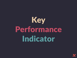 Key
Performance
Indicator
 