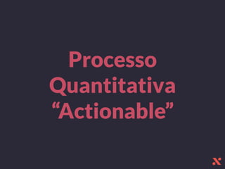 Processo
Quantitativa
“AپǲԲ”
 