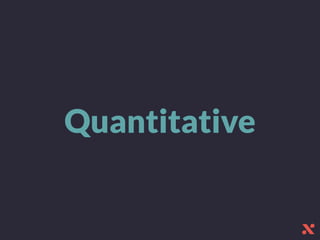Quantitative
 