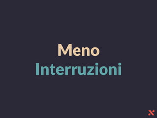 Meno
Interruzioni
 