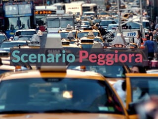 Scenario Peggiora
 