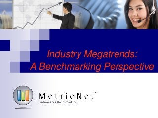 Industry Megatrends:
A Benchmarking Perspective
 