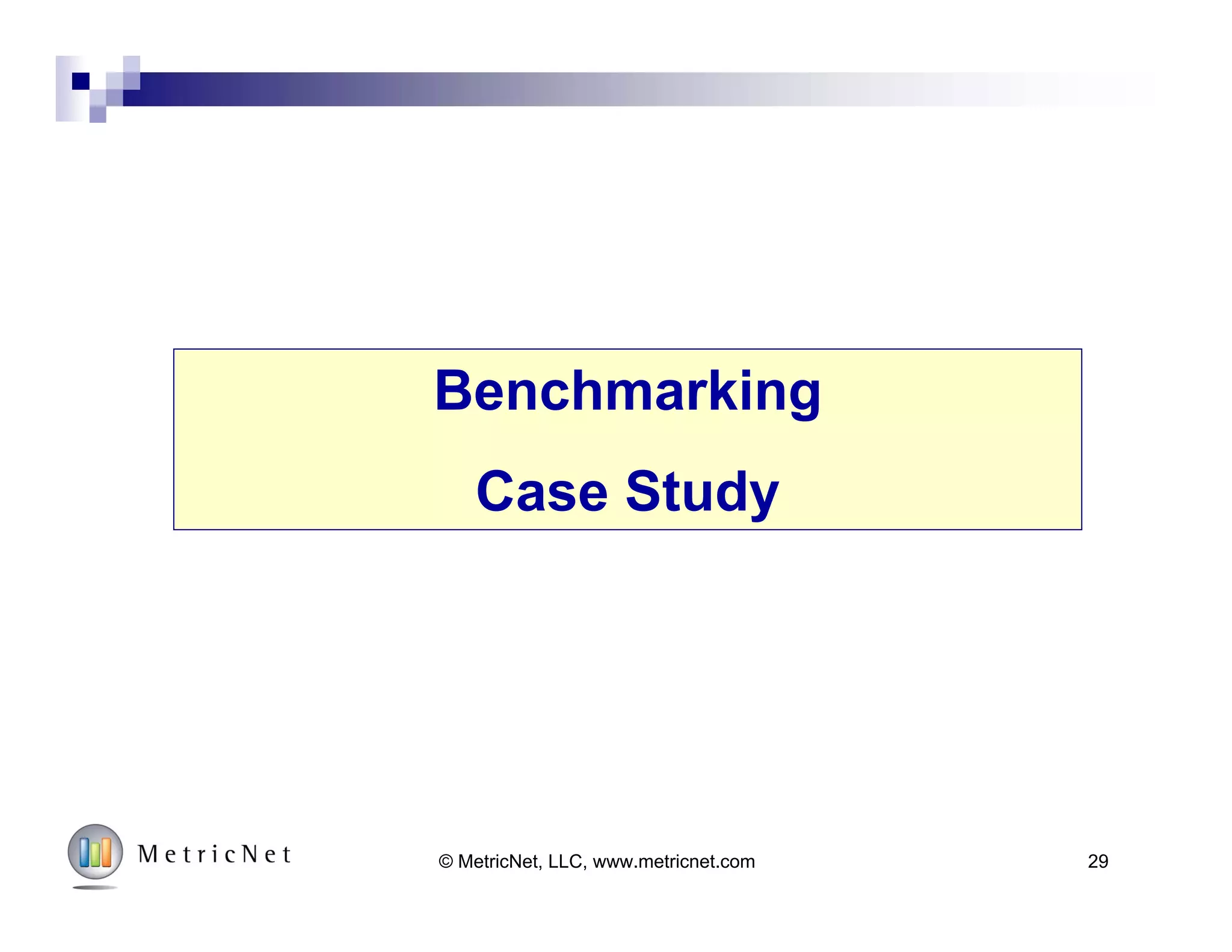 Metrics
29© 2012 MetricNet, LLC, www.metricnet.com
Balanced Scorecard Benchmark
29© MetricNet, LLC, www.metricnet.com
0.0%
10.0%
20.0%
30.0%
40.0%
50.0%
60.0%
70.0%
80.0%
90.0%
100.0%
BalancedScores
High 86.5%
Average ----- 50.3%
Median 50.3%
Low 13.8%
Your Score 55.6%
Balanced Scores
Key Statistics
 