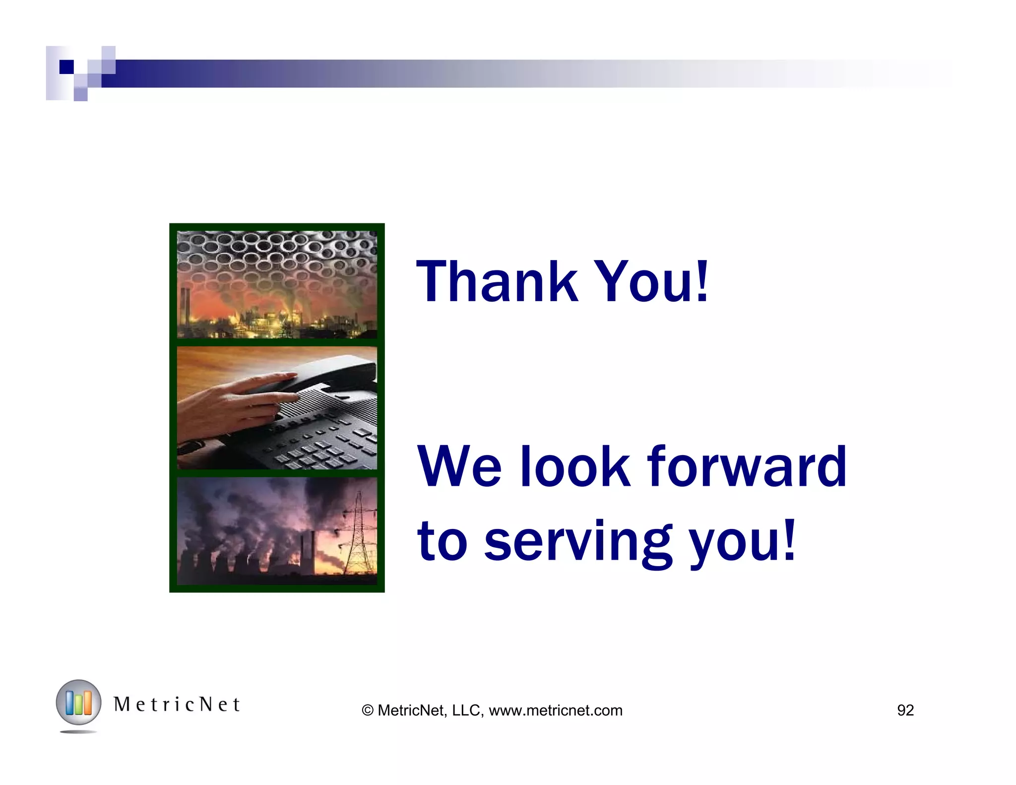 Download Free Content from Our Resource Library
Download at www.metricnet.com
© MetricNet, LLC, www.metricnet.com 92
 