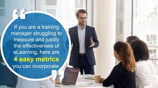 eLearning: 4 Quantitative Metrics on How to Measure its Effectiveness