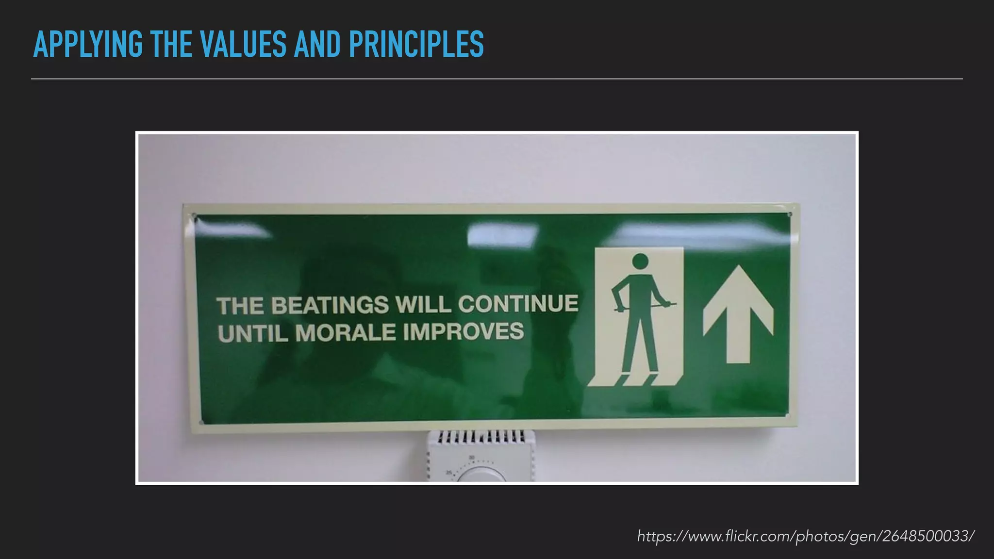 APPLYING THE VALUES AND PRINCIPLES
https://www.flickr.com/photos/gen/2648500033/
 