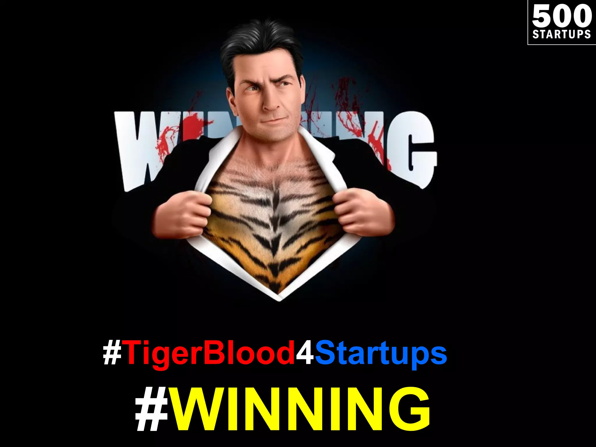 # TigerBlood 4 Startups # WINNING 