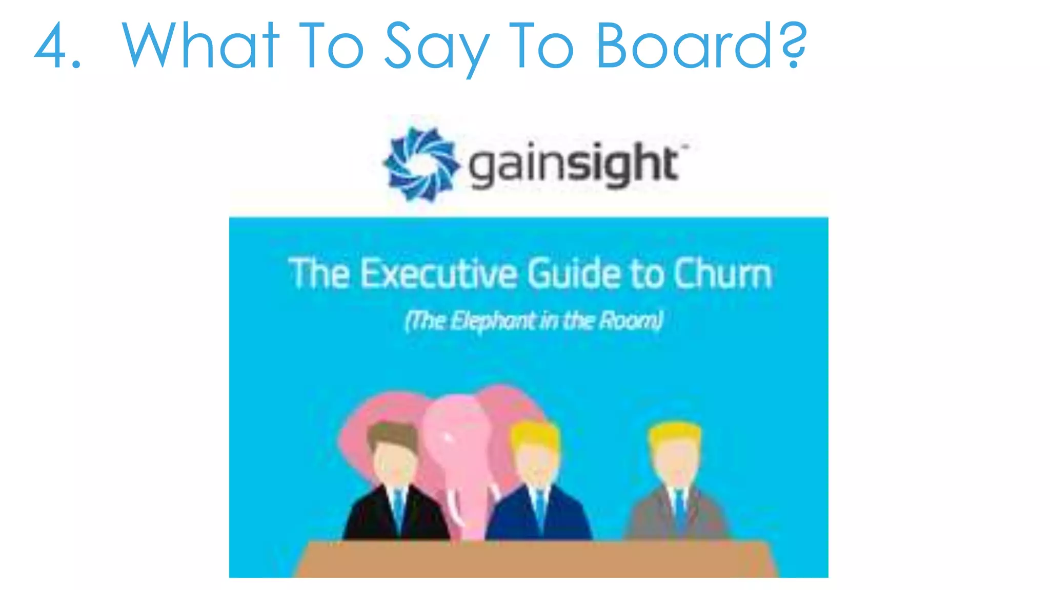 4. What To Say To Board?
 