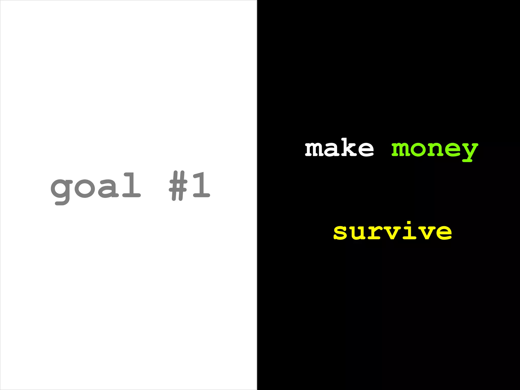 makemoneysurvivegoal #1