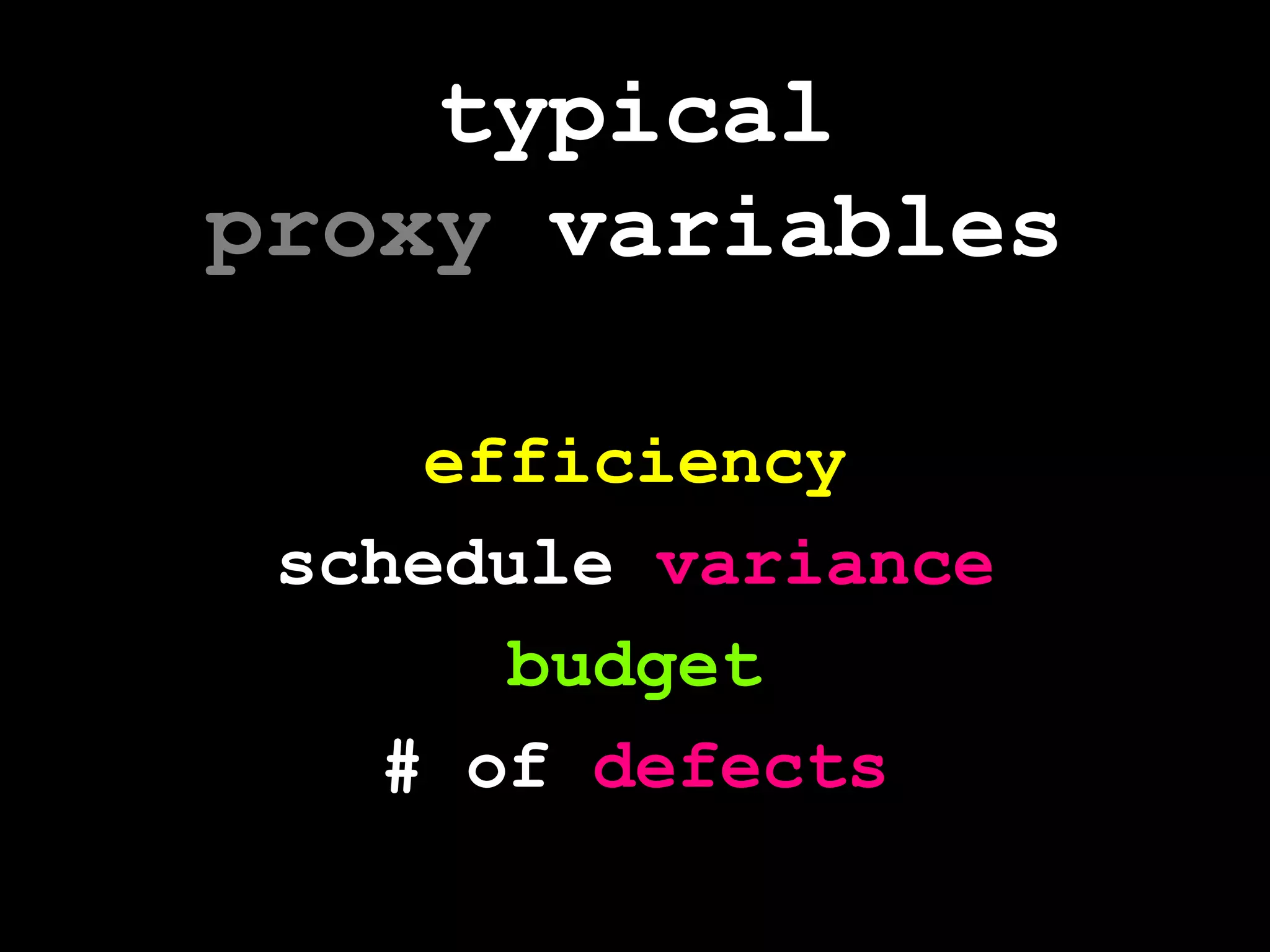 typicalproxyvariablesefficiencyschedulevariancebudget# ofdefects