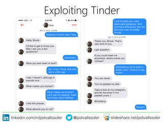 linkedin.com/in/polvallssoler! @polvallssoler! slideshare.net/polvallssoler!
Exploiting Tinder
 