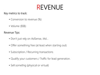 linkedin.com/in/polvallssoler! @polvallssoler! slideshare.net/polvallssoler!
REVENUE
Key metrics to track:
• Conversion to revenue (﴾%)﴿
• Volume (﴾$$$)﴿
Revenue Tips:
• Don’t just rely on AdSense, iAd…
• Offer something free (﴾at least when starting out)﴿
• Subscription / Recurring transactions
• Qualify your customers / Traffic for lead generation.
• Sell somethig (﴾physical or virtual)﴿
 