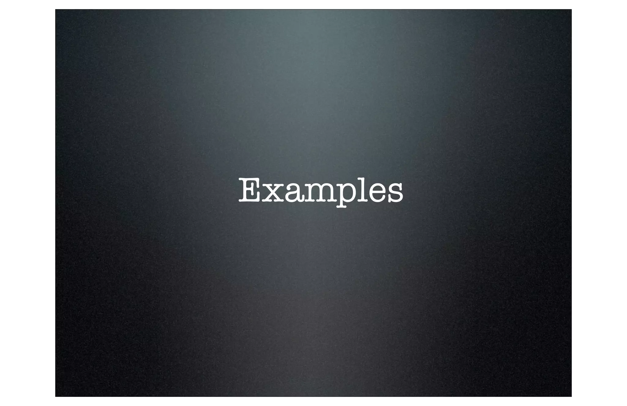 Examples

 