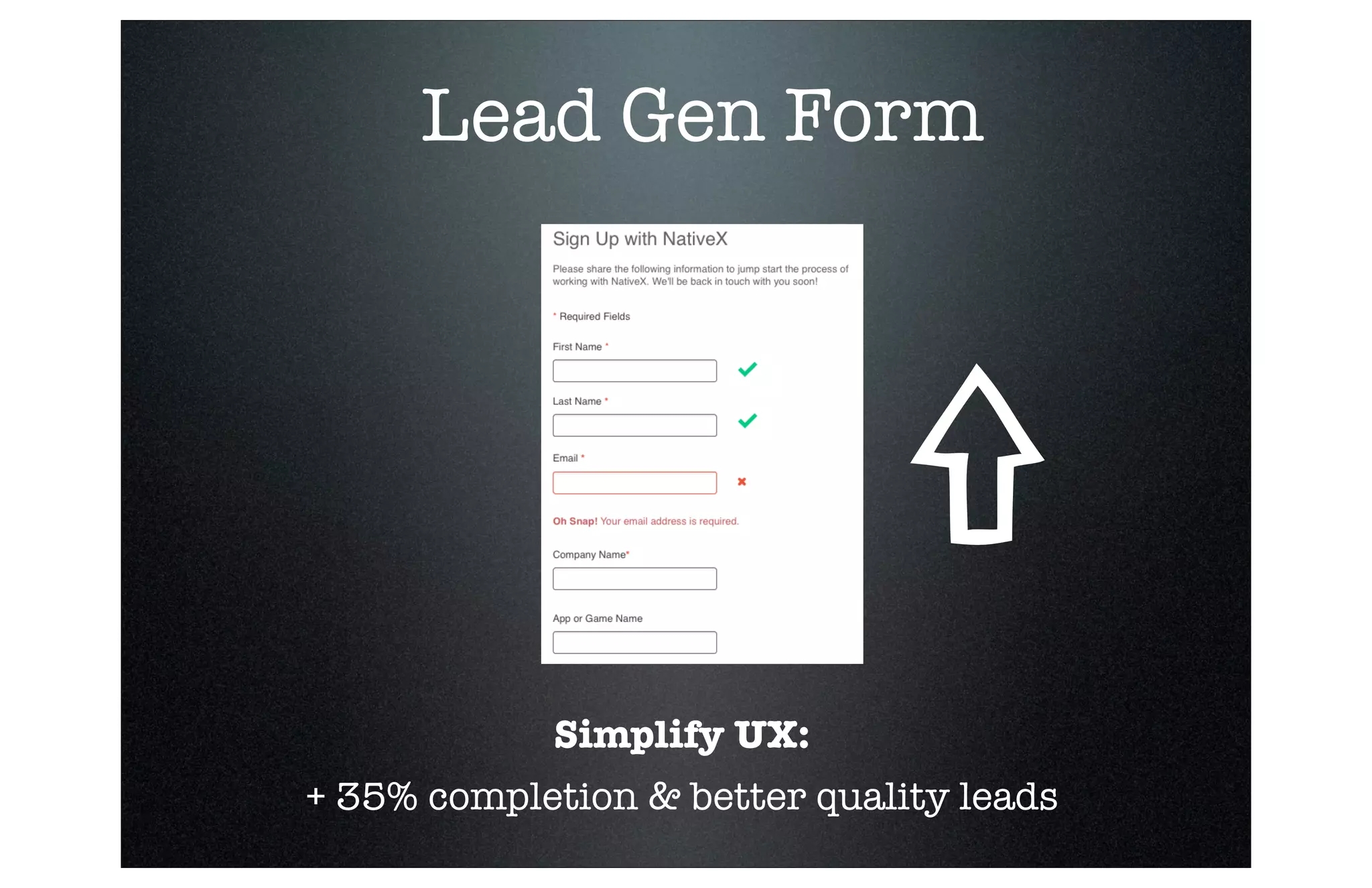 Lead Gen Form

Simplify UX:
+ 35% completion & better quality leads

 