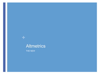 +
Altmetrics
THE NEW

 