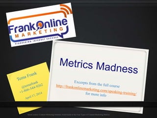 Quote source: Content Marketing Institute: Field Guide to the Four Types of Content Marketing Metrics
 