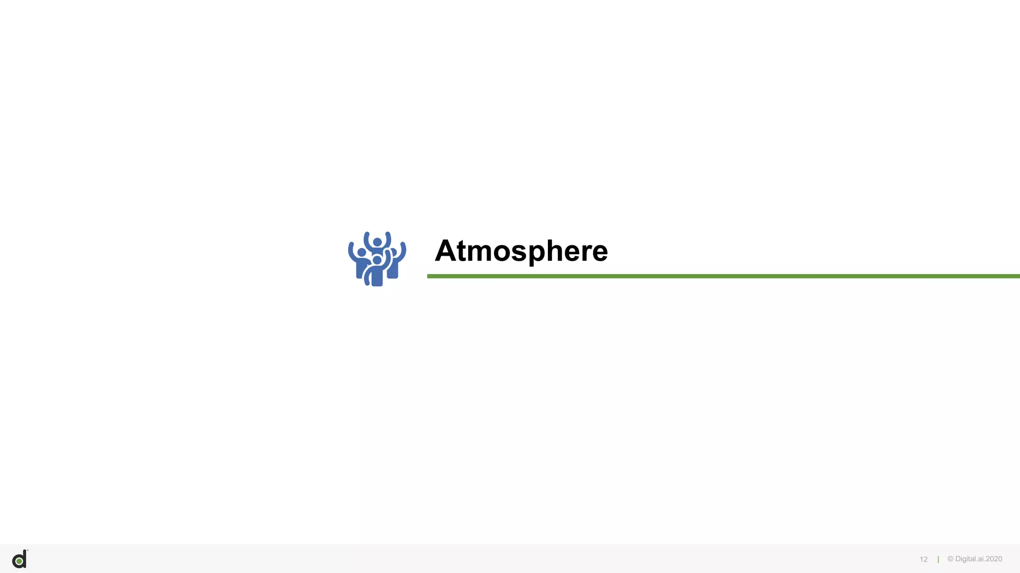 | © Digital.ai.2020
Atmosphere
12
 