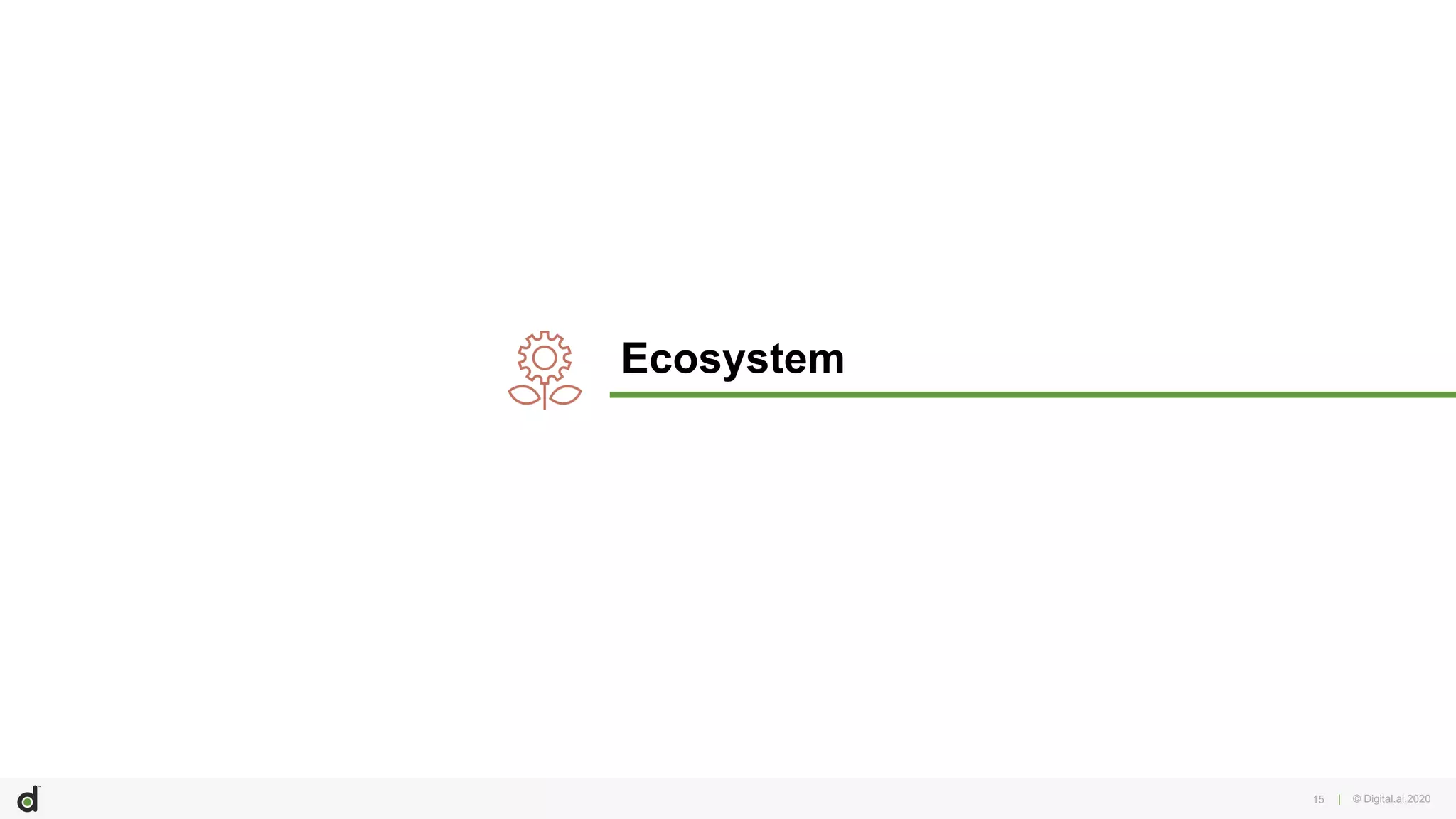 | © Digital.ai.2020
Ecosystem
15
 
